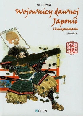 Wojownicy dawnej Japonii i inne opowiadania - Ozaki Yei T.