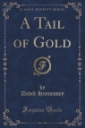 A Tail of Gold (Classic Reprint)