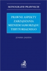 Prawne aspekty zarządzania mieniem samorządu terytorialnego Joanna Jagoda