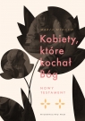 Kobiety, które kochał Bóg. Nowy Testament Maria Elżbieta Miduch .
