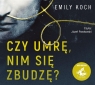 Czy umrę nim się zbudzę?
	 (Audiobook)