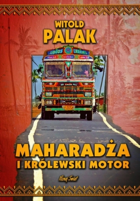 Maharadża i królewski motor - Palak Witold