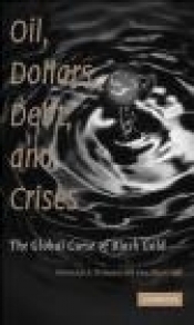 Oil Dollars Debt and Crises