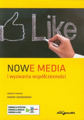 Nowe media i wyzwania współczesności - <br />
