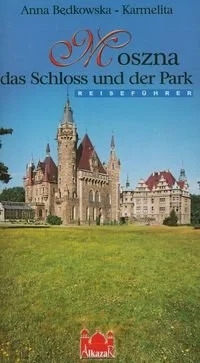 Moszna. das Schloss und der Park. Przewodnik wersja niemiecka