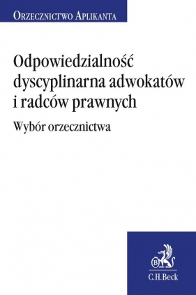 Odpowiedzialność dyscyplinarna adwokatów i radców prawnych - Joanna Ablewicz