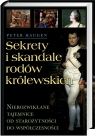 Sekrety i skandale rodów królewskich