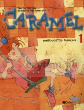 Caramel 1 Méthode de français, Livre de l'élève - Nadja Döring, Frédéric Vermeersch