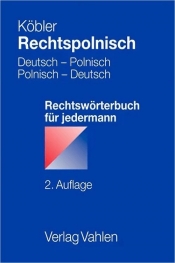 Rechtspolnisch. Deutsch - Polnisch, Polnisch - Deutsch. Rechtswörterbuch für jedermann - Prof. Dr. Gerhard Köbler