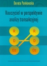 Nauczyciel w perspektywie analizy transakcyjnej  Pankowska Dorota