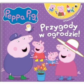 Peppa Pig. Opowiadania z naklejkami. Przygody w ogrodzie