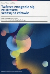 Twórcze zmaganie się ze stresem szansą na zdrowie