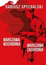 Warszawa Wschodnia, Warszawa Zachodnia Dariusz Spychalski