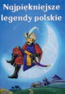 Najpiękniejsze legendy polskie  Kubacka Justyna