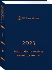 Informator Prawniczy. Tradycja od lat 2023, granatowy - Opracowanie zbiorowe