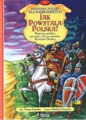 Jak powstała Polska? - Opracowanie zbiorowe