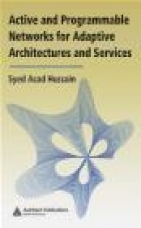 Active and Programmable Networks for Adaptive Architectures and Services