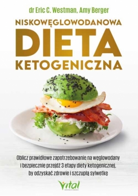 Niskowęglowodanowa dieta ketogeniczna. Oblicz prawidłowe zapotrzebowanie na Eric C. Westman, Amy Berger, CNS