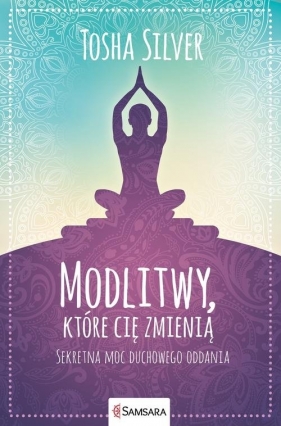 Modlitwy, które cię zmienią - Tosha Silver