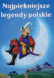 Najpiękniejsze legendy polskie