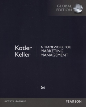 A Framework for Marketing Management - Kotler Phillip, Keller Kevin Lane
