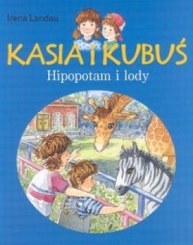 Kasia i Kubuś Hipopotam i lody - Landau Irena