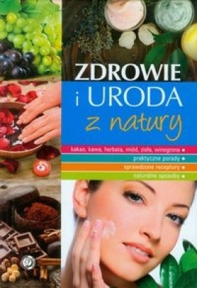Zdrowie i uroda z natury - Szydłowska Marta