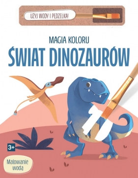 Magia koloru. Świat dinozaurów - Opracowanie zbiorowe