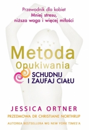 Metoda Opukiwania. Schudnij i Zaufaj Ciału wyd.2 - Jessica Ortner