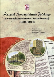 Związek Nauczycielstwa Polskiego w czasach przełomów i transformacji - Opracowanie zbiorowe