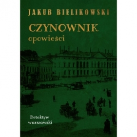 Czynownik opowieści - Bielikowski Jakub