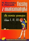 Testy z matematyki dla uczniów gimnazjum klasa 1-3 Kowalska Maria, Pietrasik Elżbieta