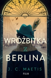 Wróżbitka z Berlina - J.C. Maetis .