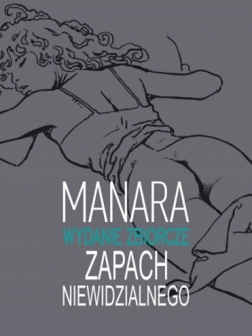 Zapach Niewidzialnego - wydanie zbiorcze - Milo Manara