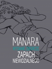 Zapach Niewidzialnego - wydanie zbiorcze - Milo Manara