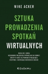  Sztuka prowadzenia spotkań wirtualnychMęczą cię i nudzą bezosobowe