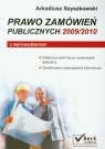 Prawo zamówień publicznych 2009/2010 z wprowadzeniem Szyszkowski Arkadiusz