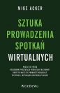 Sztuka prowadzenia spotkań wirtualnych - Mike Acker