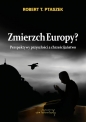 Zmierzch Europy? - Robert T. Ptaszek