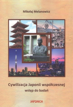 Cywilizacja Japonii współczesnej. Wstęp do badań - Melanowicz Mikołaj