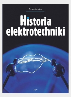 Historia elektrotechniki - Stefan Gierlotka