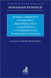 Modele odrębnych postępowań przyspieszonych - nakazowego i upominawczych w procesie cywilnym - dr Natalia Wójcik-Krokowska