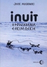 Inuit Opowiadania eskimoskie Machowski Jacek
