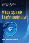 Wybrane zagadnienia finansów przedsiębiorstw Iwin-Garzyńska Jolanta,  Adamczyk Adam