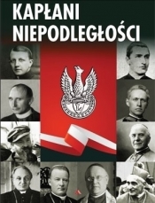 Kapłani niepodległości - Joanna Wieliczka-Szarkowa
