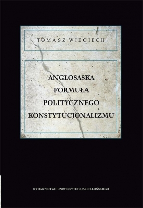 Anglosaska formuła politycznego konstytucjonalizmu - Wieciech Tomasz