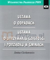 Ustawa o odpadach. Ustawa o utrzymaniu czystości i porządku w gminach