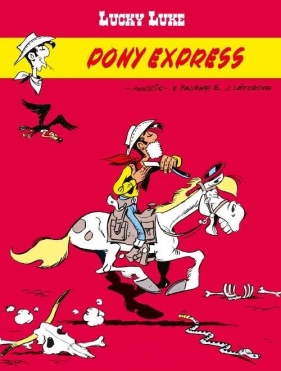 Lucky Luke. Tom 59 Pony Express - Morris, Fauche Xavier, Léturgie Jean
