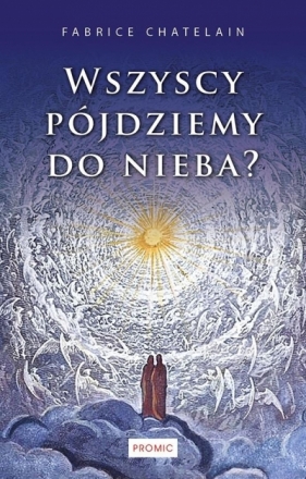 Wszyscy pójdziemy do nieba? - Fabrice Chatelain