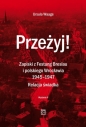Przeżyj! Zapiski z Festung Breslau i polskiego Wrocławia 1945-1947. Relacja świadka - Ursula Waage